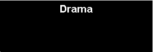 Text Box: Drama