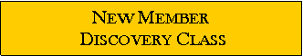 Text Box: New Member Discovery Class